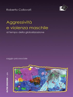 cover image of Aggressività e violenza maschile al tempo della globalizzazione